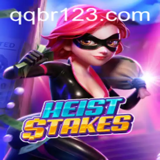 Unveiling the Thrills of HeistStakes: A Comprehensive Guide with QQ BR Insights